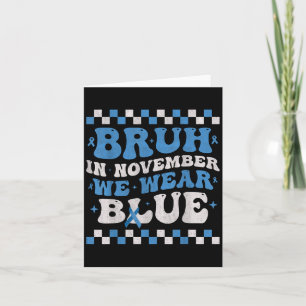 Bruh In November We Wear Blue Diabetes Awareness D Card