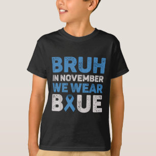 Bruh In November We Wear Blue Diabetes Awareness D T-Shirt