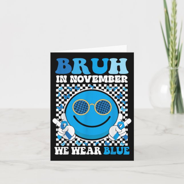 Bruh In November We Wear Blue Diabetes Awareness S Card (Front)