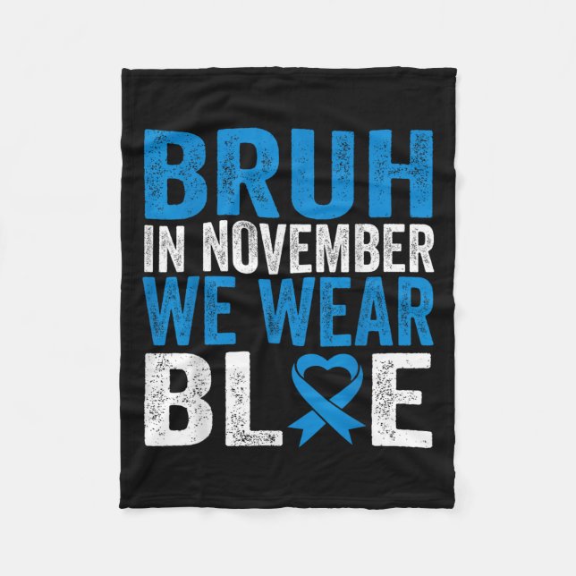 Bruh In November We Wear Blue Diabetes Awareness T Fleece Blanket (Front)