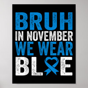 Bruh In November We Wear Blue Diabetes Awareness T Poster
