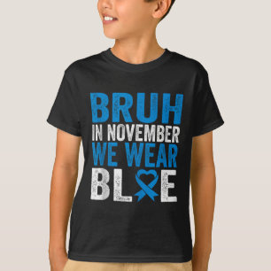 Bruh In November We Wear Blue Diabetes Awareness T T-Shirt