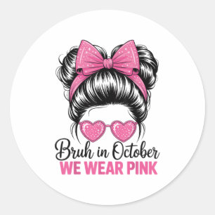 Bruh In October We Wear Nk Breast Cancer Awareness Classic Round Sticker