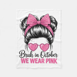 Bruh In October We Wear Nk Breast Cancer Awareness Fleece Blanket