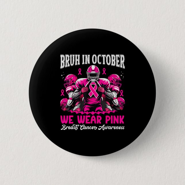 Bruh In October We Wear Nk Out Football Boys Breas 6 Cm Round Badge (Front)