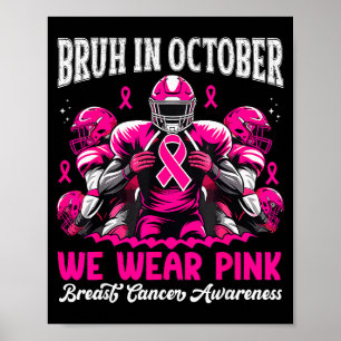 Bruh In October We Wear Nk Out Football Boys Breas Poster