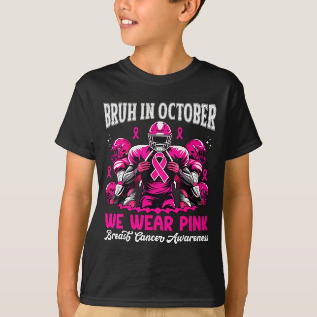 Bruh In October We Wear Nk Out Football Boys Breas T-Shirt (Front)