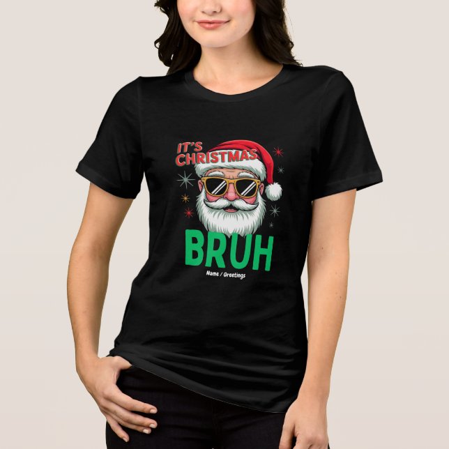 Bruh It’s Christmas Retro Santa Meme Funny Xmas  Tri-Blend Shirt (Front)