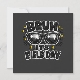 Bruh It’s Field Day Shirt Funny Kids School Event Invitation