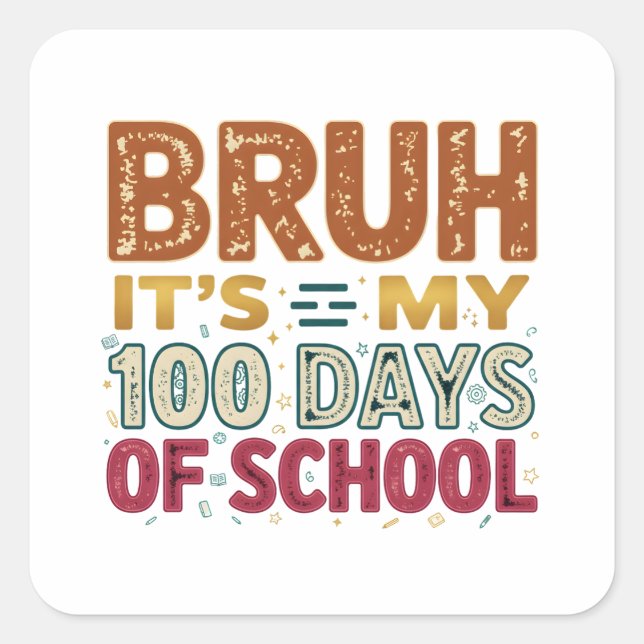 Bruh It’s My 100 Days of School Square Sticker (Front)