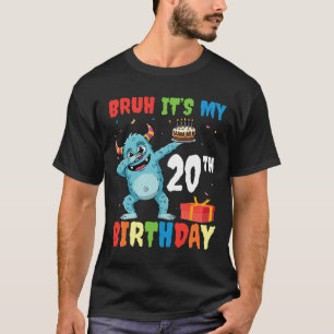 Bruh It’s My 20th Birthday Halloween Monster Dab P T-Shirt
