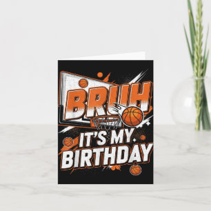 Bruh It’s My Birthday Basketball Outfit Funny Slam Card