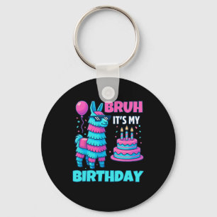 Bruh It’s My Birthday Funny Llama Pinata Bday Boy Key Ring