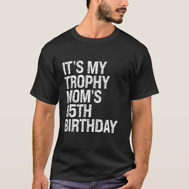Bruh It s My Trophy Mum s 65th Birthday Queen Crow T-Shirt (Front)