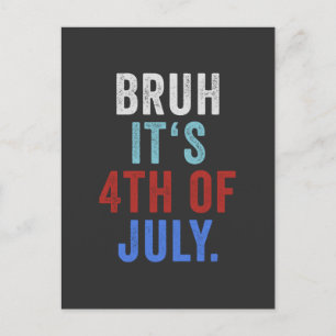 Bruh Its 4th Of July Funny Retro Independence Day Holiday Postcard