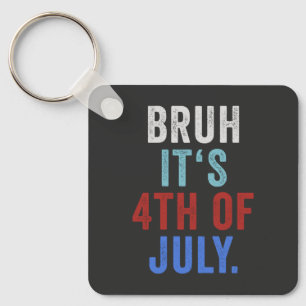 Bruh Its 4th Of July Funny Retro Independence Day Key Ring