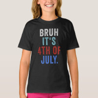 Bruh Its 4th Of July Funny Retro Independence Day