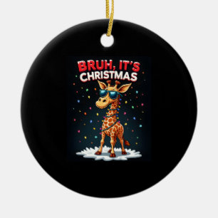 Bruh It's Christmas Giraffe Funny Dabbing Long Sle Ceramic Tree Decoration