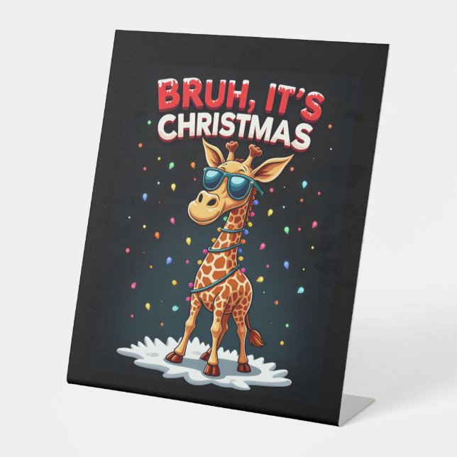 Bruh It's Christmas Giraffe Funny Dabbing Long Sle Pedestal Sign (Front)