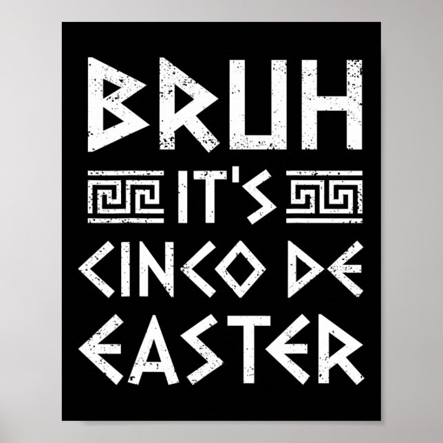 Bruh It's Cinco De Easter Funny Cinco De Mayo Gree Poster (Front)