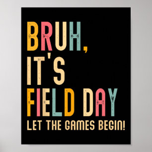 Bruh Its Field Day Let The Games Begin Field Trip  Poster
