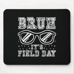 Bruh Its Field Day Teacher Boys Girls Kids Happy F Mouse Mat