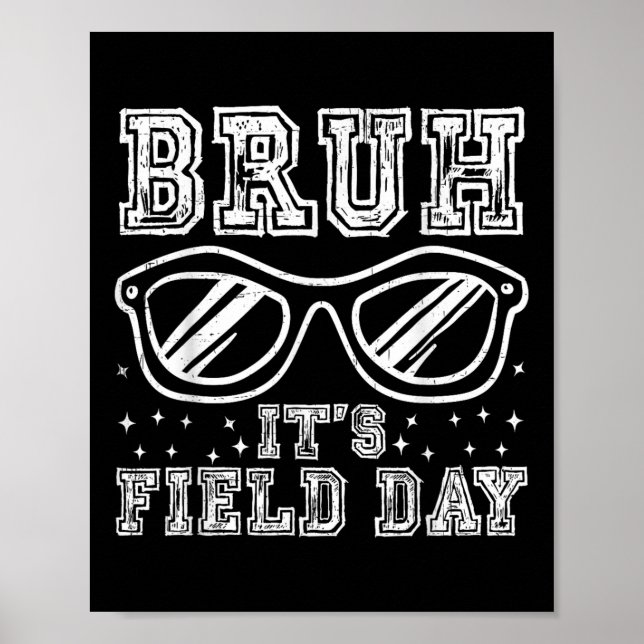 Bruh Its Field Day Teacher Boys Girls Kids Happy F Poster (Front)