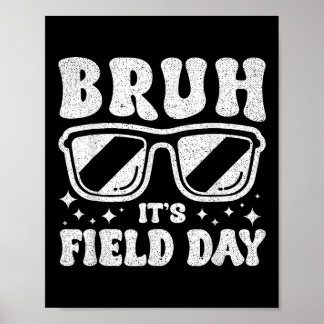 Bruh Its Field Day Teacher Boys Girls Kids Happy F Poster