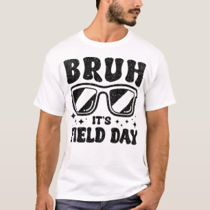 Bruh It'S Field Day Teacher Boys Girls Kids Happy  T-Shirt
