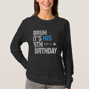 Bruh It's His 5th Birthday King Happy Crown OMG Pr T-Shirt