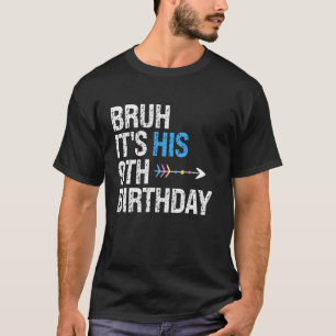 Bruh It's His 9th Birthday King Happy Crown OMG Pr T-Shirt