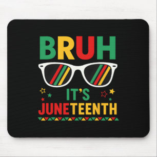 Bruh It's Juneteenth 1865 Celebration Sungles Boy Mouse Mat