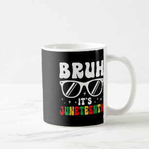 Bruh It's Juneteenth Boys Girls Kids Black Freedom Coffee Mug