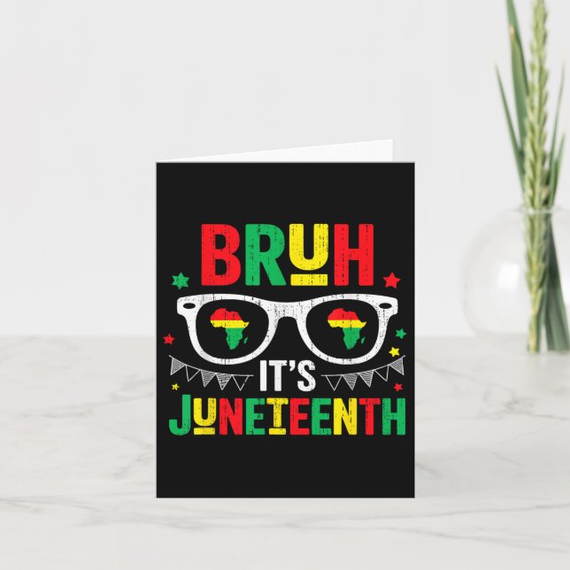 Bruh Its Juneteenth Freedom June 19th 1865 African Card (Front)