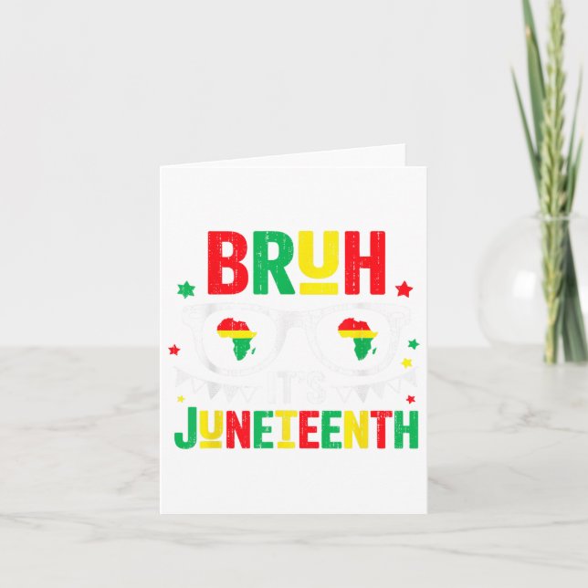 Bruh Its Juneteenth Freedom June 19th 1865 African Card (Front)
