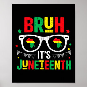 Bruh Its Juneteenth Freedom June 19th 1865 African Poster