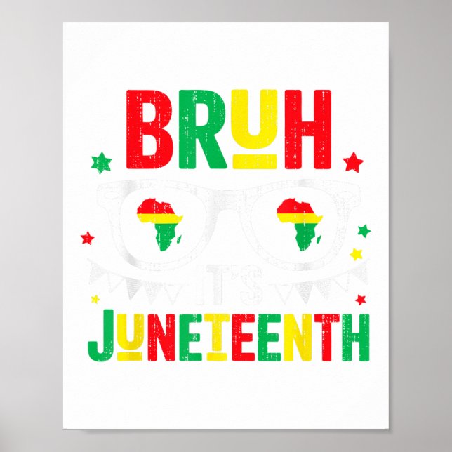 Bruh Its Juneteenth Freedom June 19th 1865 African Poster (Front)