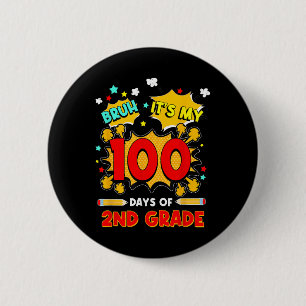 Bruh Its My 100 Days Of 2nd Grade 100th Day Of Sch 6 Cm Round Badge