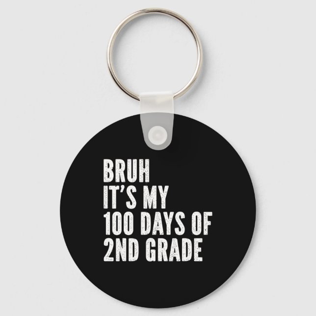 Bruh Its My 100 Days Of 2nd Grade Teacher 100 Days Key Ring (Front)