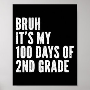 Bruh Its My 100 Days Of 2nd Grade Teacher 100 Days Poster