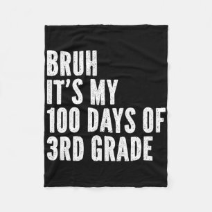 Bruh Its My 100 Days Of 3rd Grade Teacher 100 Days Fleece Blanket