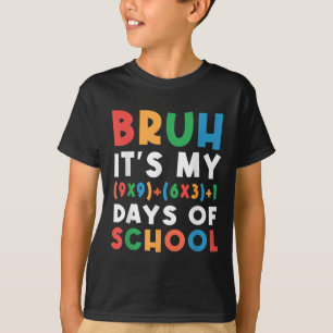 Bruh Its My 100 Days Of School 100th Day Formula M T-Shirt