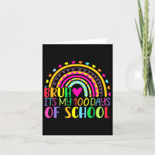 Bruh Its My 100 Days Of School 100th Day Of School Card