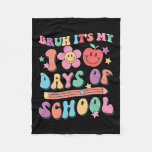 Bruh Its My 100 Days Of School 100th Day Of School Fleece Blanket