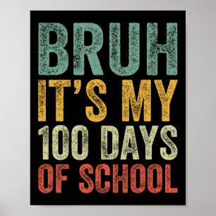 Bruh Its My 100 Days Of School 100th Day Of School Poster