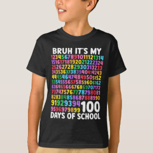 Bruh Its My 100 Days Of School 100th Day Of School T-Shirt