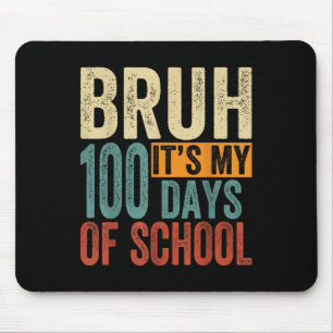 Bruh Its My 100 Days Of School Boys 100th Day Of S Mouse Mat