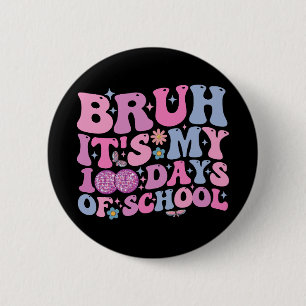 Bruh It's My 100 Days Of School Butterfly Disco 6 Cm Round Badge