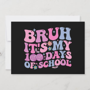 Bruh It's My 100 Days Of School Butterfly Disco Invitation