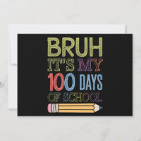 Bruh Its My 100 Days Of School Funny 100th Day